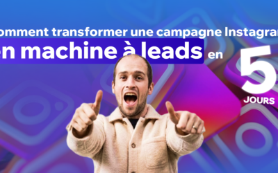Comment transformer une campagne Instagram en machine à leads en 5 jours