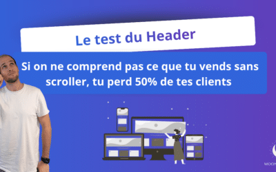 Le test du « Header » : Si on ne comprend pas ce que tu vends sans scroller, tu perds 50% de tes clients 📉